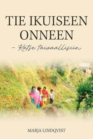 Tie ikuiseen onneen - katse taivaallisiin ENNAKKOTILATTAVISSA